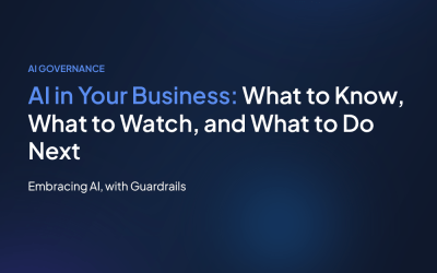 AI in Your Business: What to Know, What to Watch and What to Do Next